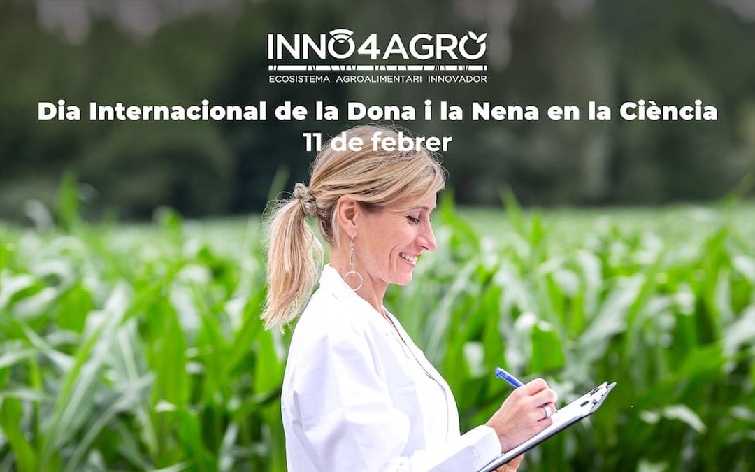 INNO4AGRO amb el Dia Internacional de la Dona i la Nena en la Ciència